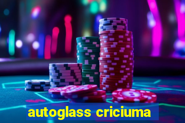 autoglass criciuma